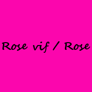 Rose vif-Rose